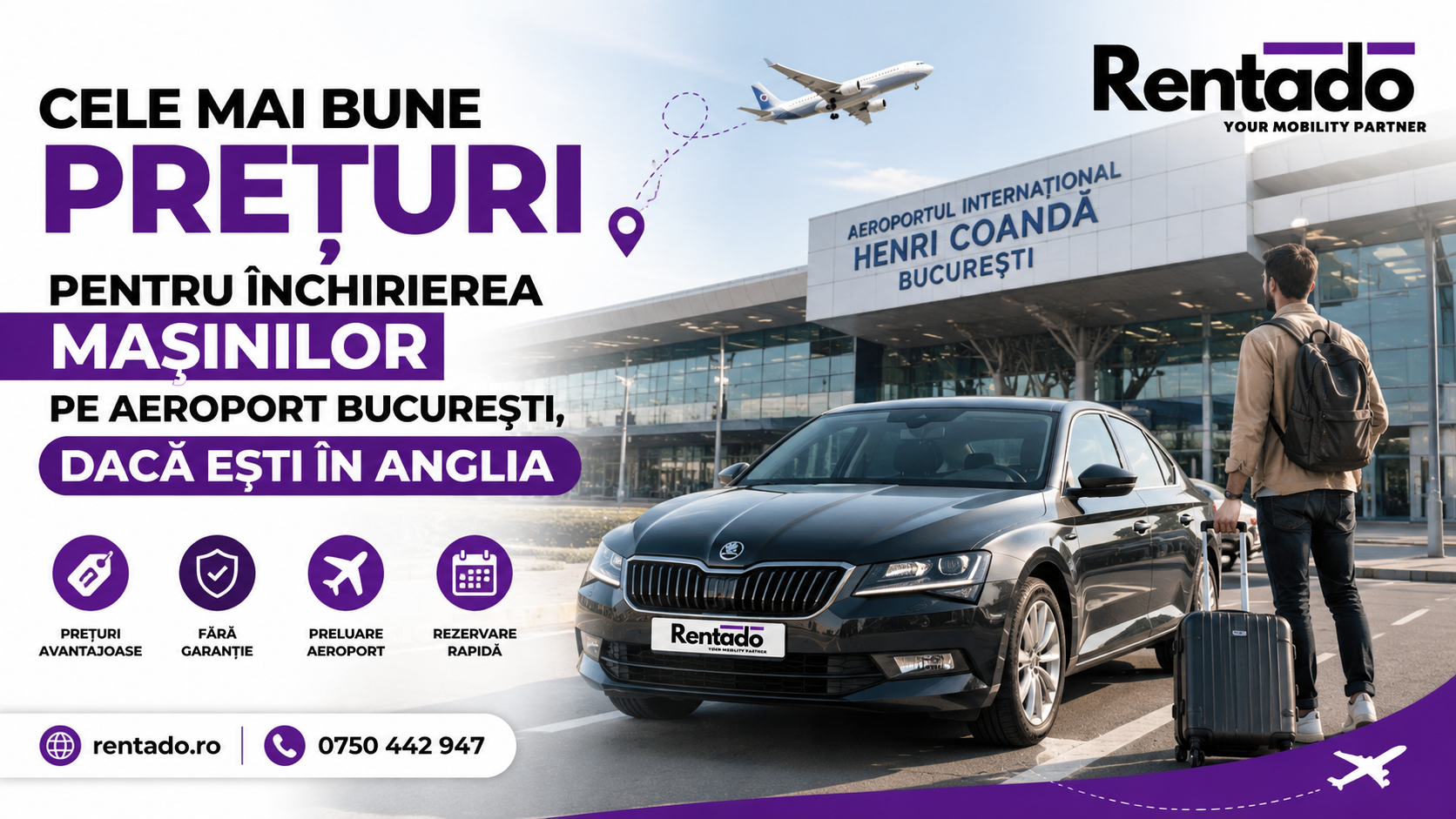 Cele mai bune prețuri pentru închirierea mașinilor pe Aeroport București, dacă ești în Anglia